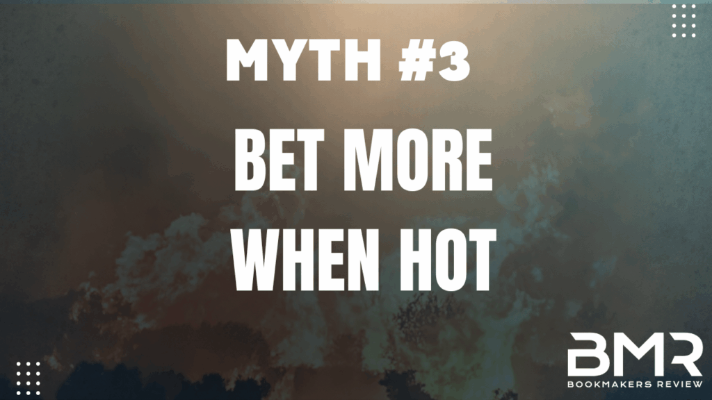 Bet More When Hot
